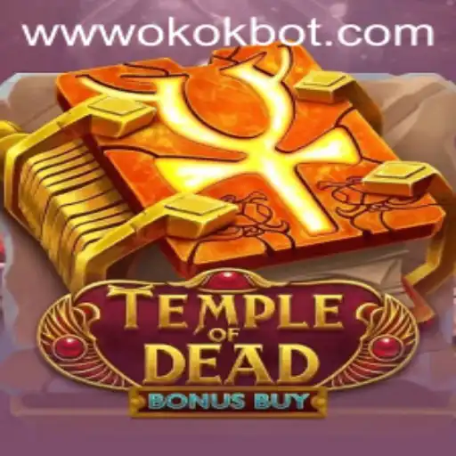 Experience the Thrill of TempleofDeadBonusBuy at okokbot.com
